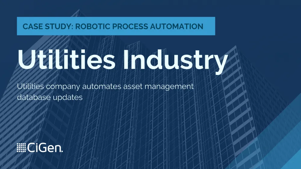 CiGen-robotic-process-automation-RPA-Australia-case-study-utilities-company-automates-asset-management-database-updates