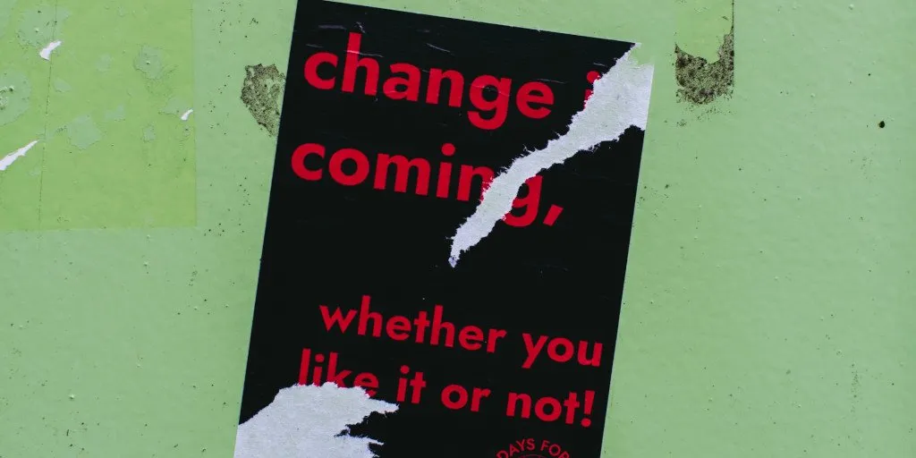 Change is scary. Change is scary.